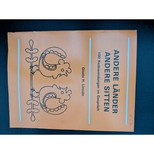 Andere Lander, Andere Sitten : 100Redewendungen im Gesprach by Gisela H. Lincoln